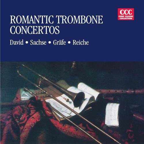 David / Sachse / Grafe / Reiche - Romantic Trombone Concerti [CD]