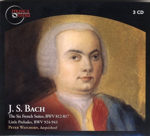 Peter Watchorn - Six French Suites BWV 812-817 Little Preludes [3 CD]