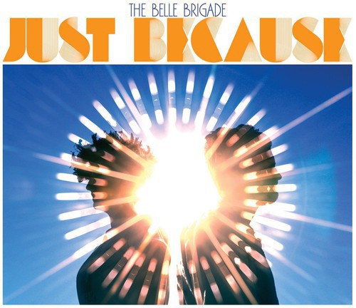 Belle Brigade - Just Because - Music CD