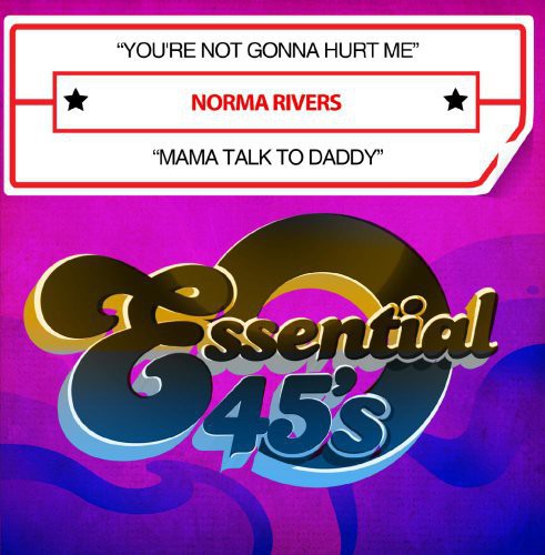 Norma Rivers - You're Not Gonna Hurt Me / Mama Talk to Daddy [CD]