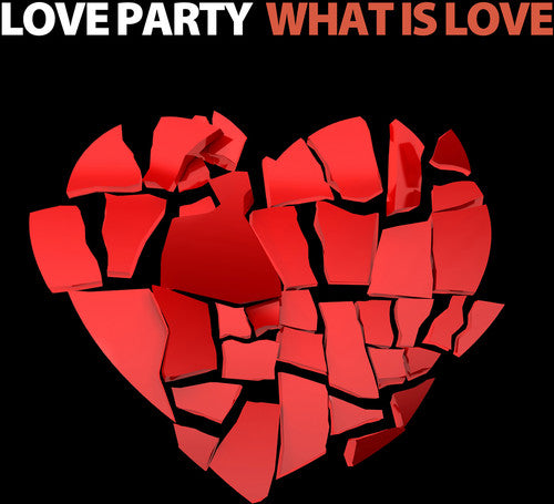 Love Party - What Is Love [CD]