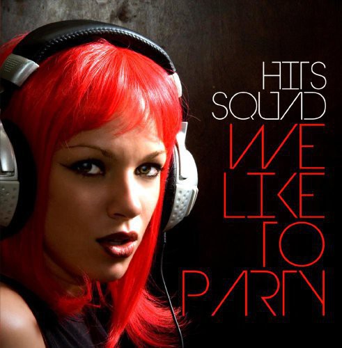 Hits Squad - We Like to Party [CD]
