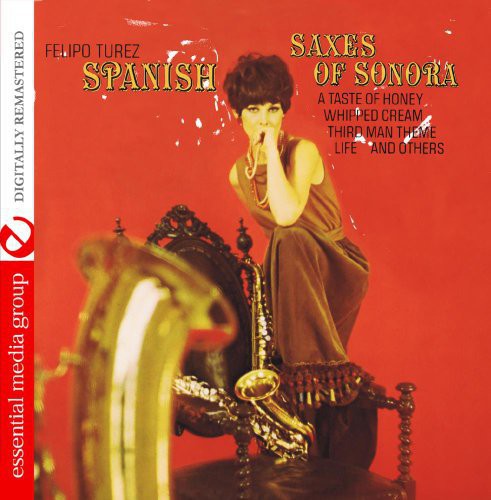 Felipo Turez - Spanish Saxes of Sonora [CD]