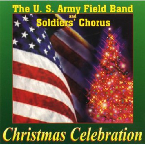 United States Army Field Band & Soldiers' Chorus - Christmas Celebration [CD]