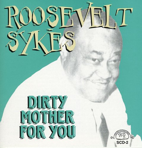 Roosevelt Sykes - Dirty Mother for You [CD]
