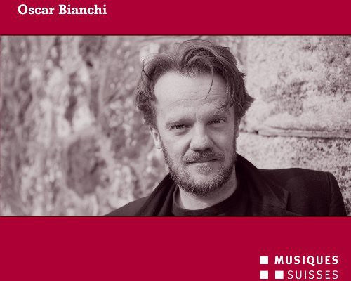 Bianchi / Klangforum Wien / Petrini - Oscar Bianchi [CD]