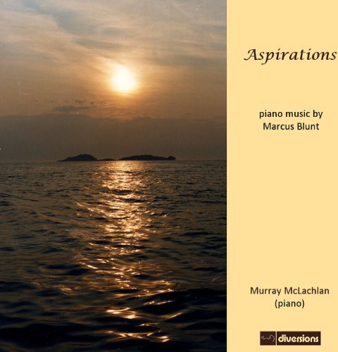 MURRAY MCLACHLAN - Aspirations: Piano Music By Marcus Blunt [CD]