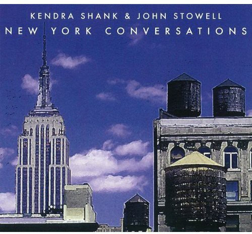 Kendra Shank & John Stowell - New York Conversations [CD]