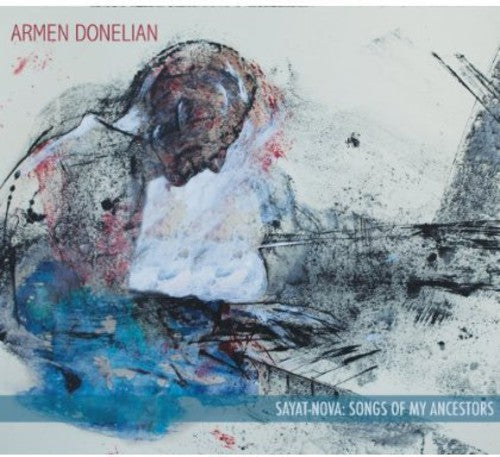 Armen Donelian - Sayat-Nova: Songs of My Ancestors [CD]