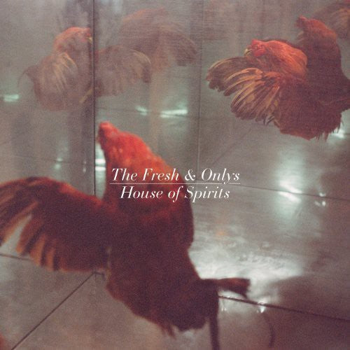 Fresh & Onlys - House Of Spirits [Vinyl] Vinyl Record
