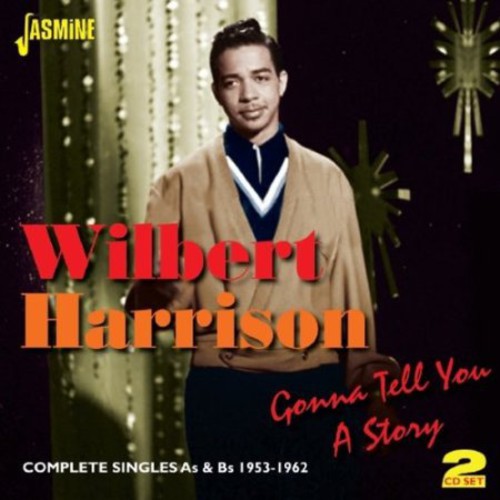 Wilbert Harrison - Gonna Tell You a Story: Complete Singles A's & B's [CD]