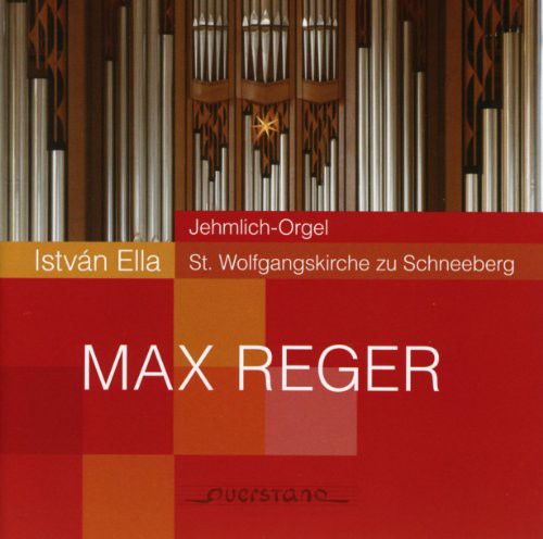 Reger / Ella - Reger / Ella : Organ Music on the Jehmlich Organ at Schneeberg [CD]