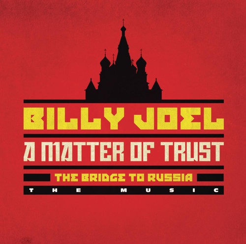 Billy Joel - Matter of Trust: The Bridge to Russia - the Music [2 CD]