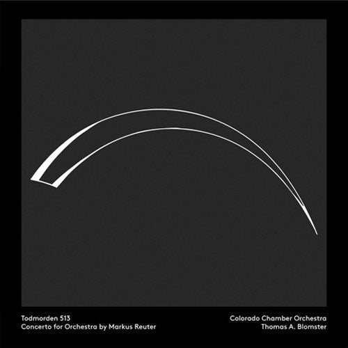 Markus Reuter - Todmorden 513-Concerto for Orchestra [CD]