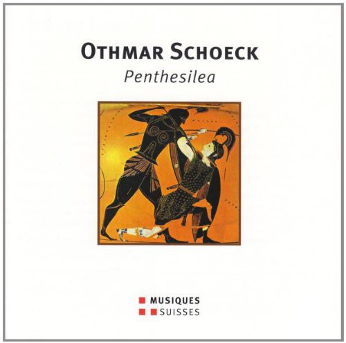 Czech Philharmonic Choir, Brno - Schoeck / Naef / Behle / Reinhard / Venzago : Penthesilea Opera in 1 Act [2 CD]