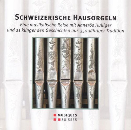 Schweizerische Hausorgeln / Var - Various Artist : Schweizerische Hausorgeln [CD]