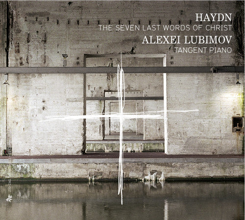 Alexei Lubimov - Haydn : Seven Last Words of Christ [CD]