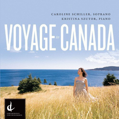 Caroline Schiller - Voyage to Canada-Canadian Art Song of T [CD]