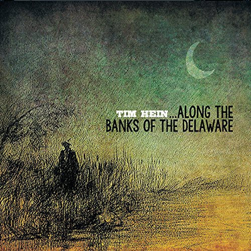 Tim Hein - Along the Banks of the Delaware [CD]