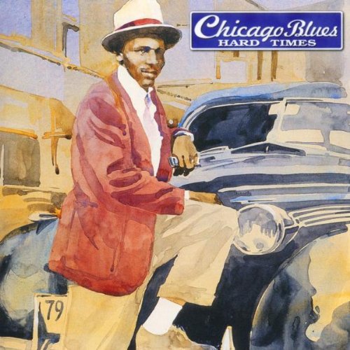 Chicago Blues Hard Times - Chicago Blues Hard Times [CD]