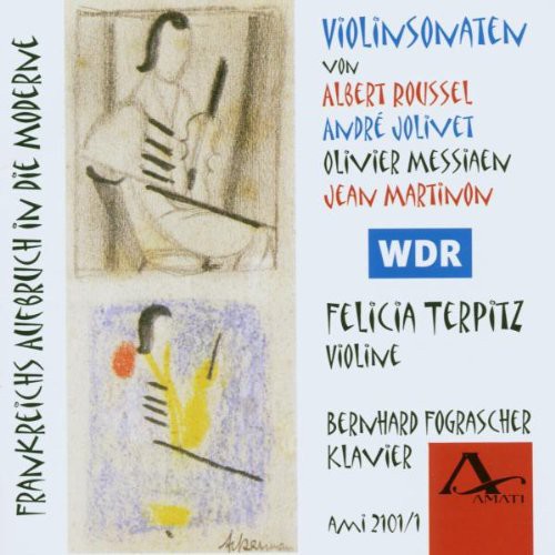 Roussel / Jolivet / Messiaen / Terpitz - France's Departure to Modern Age: Violin Sonatas [CD]