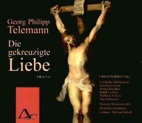 Telemann / Holzhausen / Gorzny / Eschrig / Scholl - Die Gekreuzigte Liebe: Crucified Love [CD]
