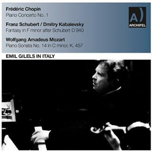Chopin / Schubert / Mozart - Emil Gilels in Italy [CD]