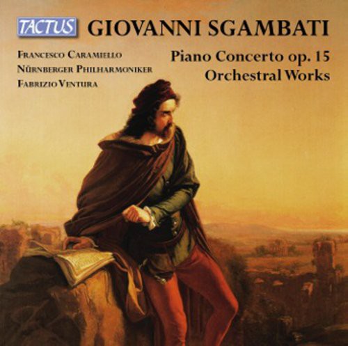 Sgambati - Pno Cto Op. 15 & Orch L Works [CD]