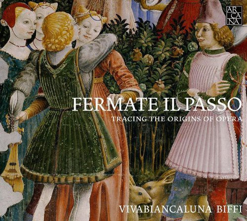 Biffi - Fermate Il Passo-Tracing the Origins of Opera [CD]