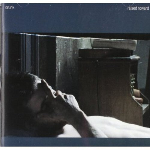 Drunk - Raised Toward [CD]