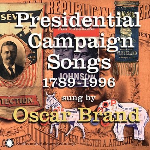 Oscar Brand - Presidential Campaing Songs: 1789-1996 [CD]