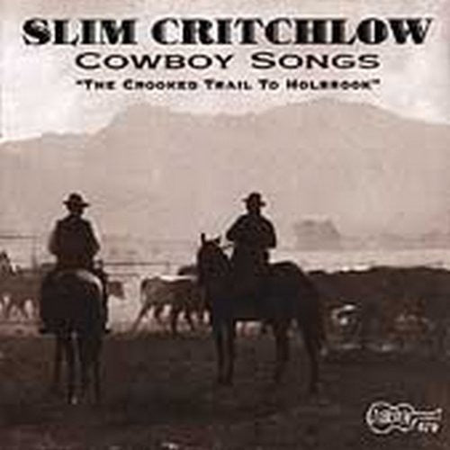 Slim Critchlow - Cowboy Songs: Crooked Trail Holbrook [CD]