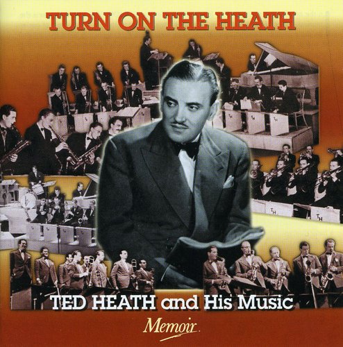 Ted Heath - Turn On The Heath [Import]