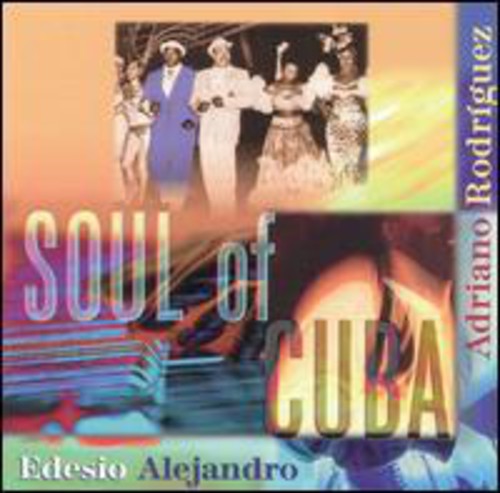 Rodriguez/Alejandro - Soul of Cuba [CD]