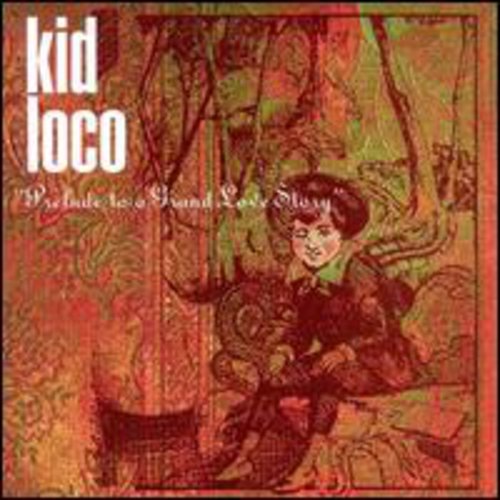 Kid Loco - Prelude to a Grand Love Story [CD]
