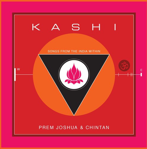 Prem Joshua & Chintan - Kashi: Songs From The India Within [With Booklet] [Digipak]