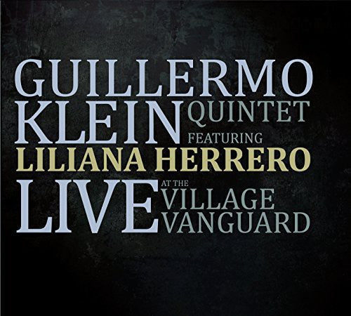 Guillermo Klein - Klein, Guillermo Quintet Featuring Lilia : Live at the Village Vanguard [CD]