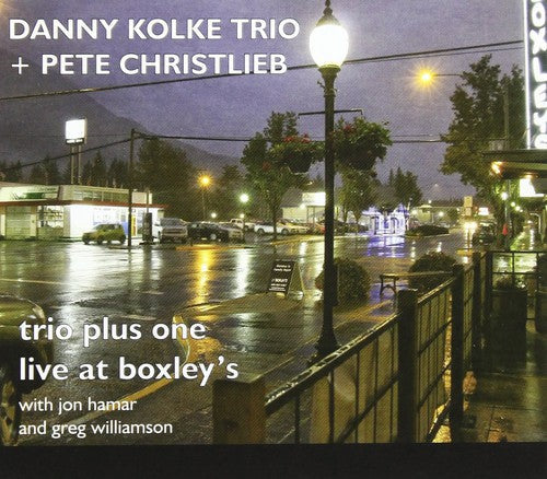 Danny Kolke Trio & Christlieb,Pete - Trio Plus One: Live at Boxley's [CD]