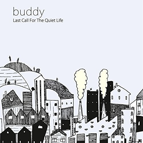 Buddy - Last Call for the Quiet Life [CD]