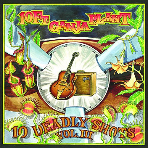 10 Ft Ganja Plant - 10 Deadly Shots Vol. III [CD]
