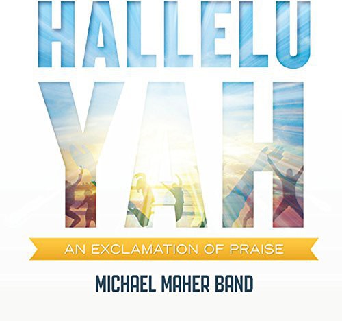 Michael Maher Band - Hallelu Yah: An Exclamation of Praise [CD]