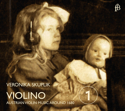 Evangelina Mascardi - Violino - Austrian Violin Music Around 1680 [CD]