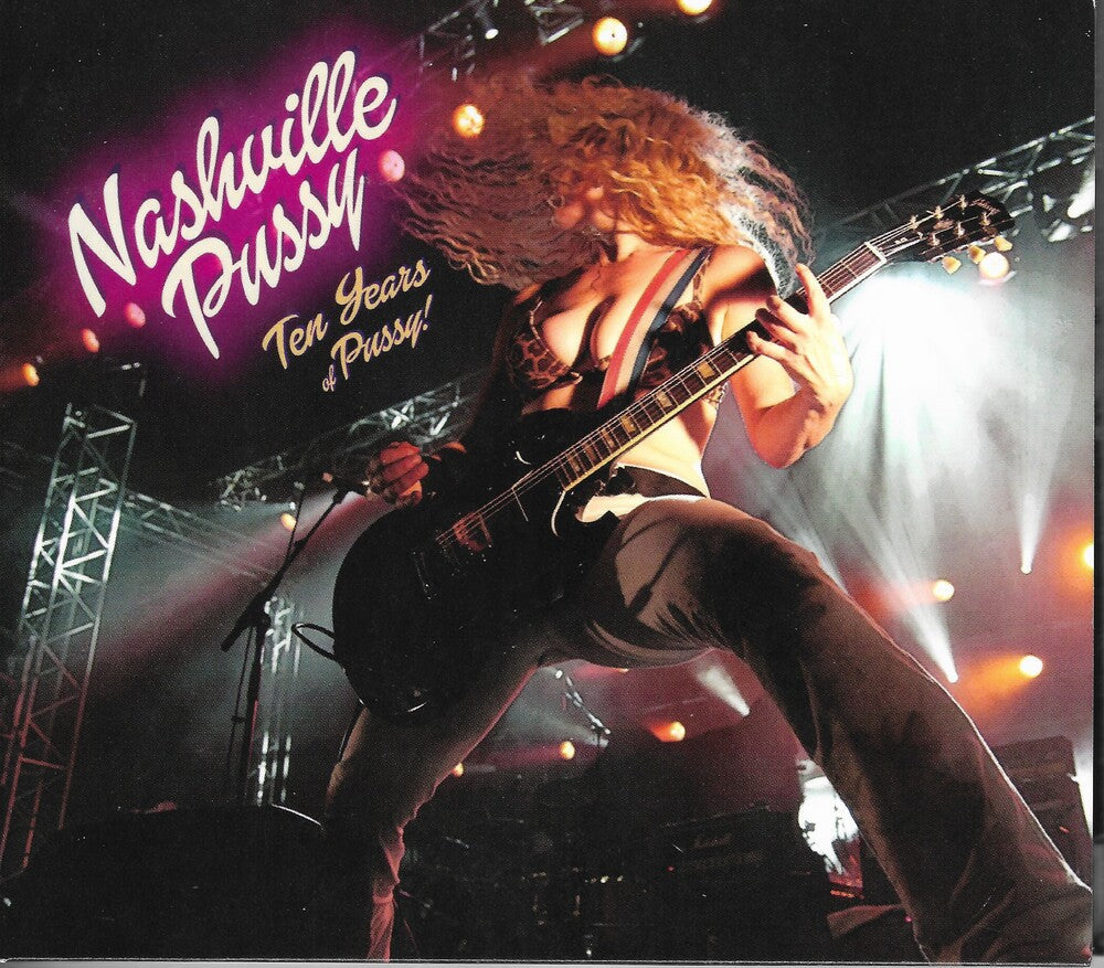 Nashville Pussy - Ten Years of Pussy [CD]