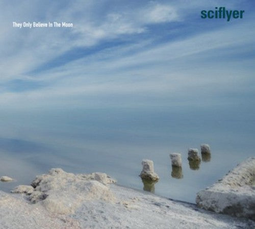Sciflyer - They Only Believe in the Moon [CD]