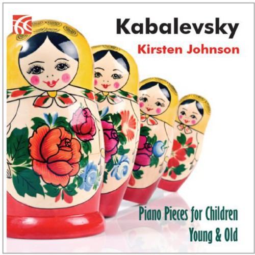 Kabalevsky / Kirsten Johnson - Piano Pieces for Children Young & Old [CD]