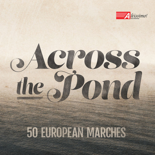 Pares / US Navy Band / US Naval Academy Band - Across the Pond-50 European Marches [CD]