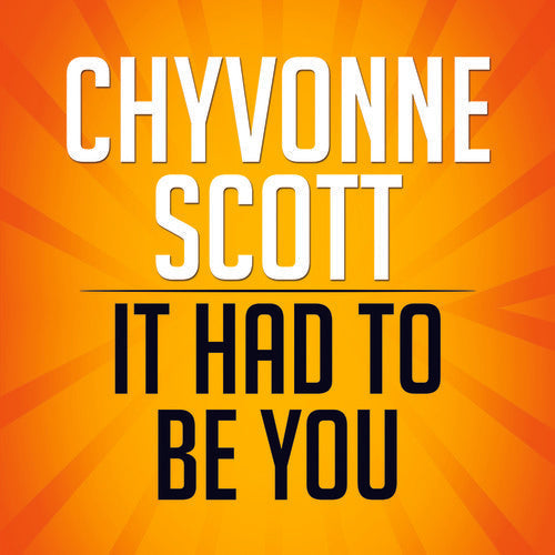 Chyvonne Scott - It Had to Be You [CD]