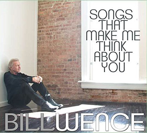 Bill Wence - Songs That Make Me Think About You [CD]
