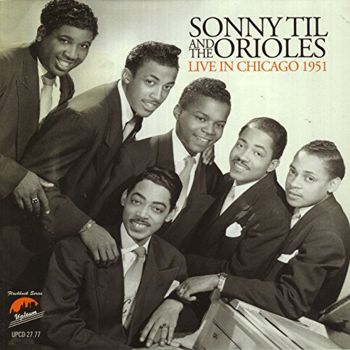Sonny Til & The Orioles - Live in Chicago 1951 [CD]