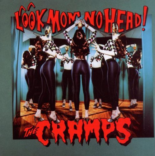 The Cramps - Look Mom No Head [CD]
